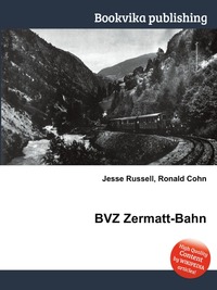 Jesse Russel - «BVZ Zermatt-Bahn»