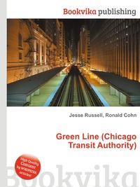Jesse Russel - «Green Line (Chicago Transit Authority)»