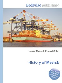 Jesse Russel - «History of Maersk»