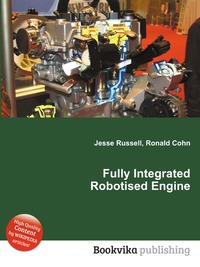 Jesse Russel - «Fully Integrated Robotised Engine»