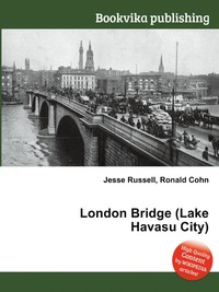 Jesse Russel - «London Bridge (Lake Havasu City)»