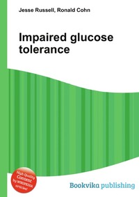 Jesse Russel - «Impaired glucose tolerance»
