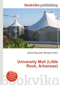 Jesse Russel - «University Mall (Little Rock, Arkansas)»