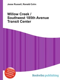 Jesse Russel - «Willow Creek / Southwest 185th Avenue Transit Center»