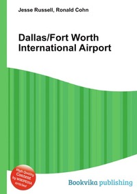 Jesse Russel - «Dallas/Fort Worth International Airport»