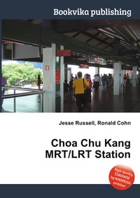 Jesse Russel - «Choa Chu Kang MRT/LRT Station»
