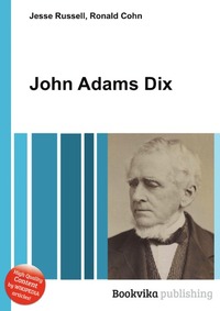 Jesse Russel - «John Adams Dix»