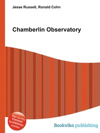 Jesse Russel - «Chamberlin Observatory»