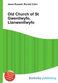 Jesse Russel - «Old Church of St Gwenllwyfo, Llanwenllwyfo»