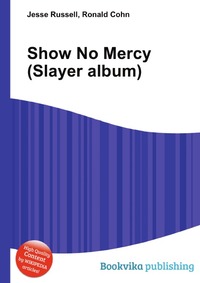 Jesse Russel - «Show No Mercy (Slayer album)»