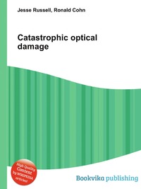 Jesse Russel - «Catastrophic optical damage»