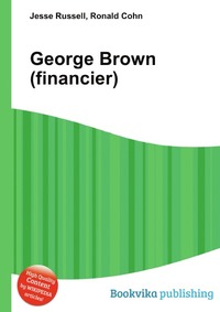 Jesse Russel - «George Brown (financier)»