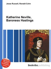Katherine Neville, Baroness Hastings