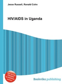 Jesse Russel - «HIV/AIDS in Uganda»