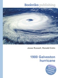Jesse Russel - «1900 Galveston hurricane»