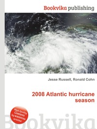 Jesse Russel - «2008 Atlantic hurricane season»