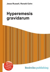 Jesse Russel - «Hyperemesis gravidarum»