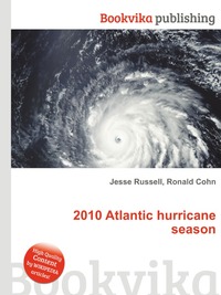 Jesse Russel - «2010 Atlantic hurricane season»