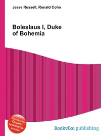 Jesse Russel - «Boleslaus I, Duke of Bohemia»