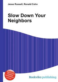 Jesse Russel - «Slow Down Your Neighbors»