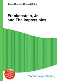 Jesse Russel - «Frankenstein, Jr. and The Impossibles»