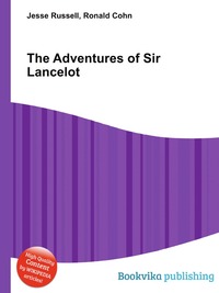 Jesse Russel - «The Adventures of Sir Lancelot»