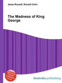 Jesse Russel - «The Madness of King George»