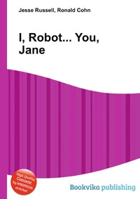 Jesse Russel - «I, Robot... You, Jane»