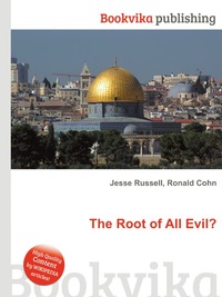 Jesse Russel - «The Root of All Evil?»