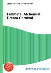 Jesse Russel - «Fullmetal Alchemist: Dream Carnival»