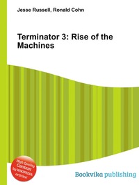 Jesse Russel - «Terminator 3: Rise of the Machines»