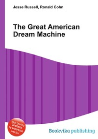 Jesse Russel - «The Great American Dream Machine»