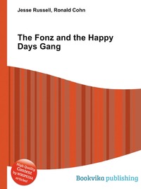 Jesse Russel - «The Fonz and the Happy Days Gang»
