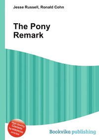 Jesse Russel - «The Pony Remark»