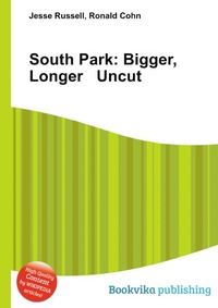 Jesse Russel - «South Park: Bigger, Longer & Uncut»