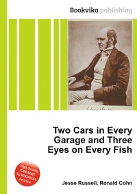 Jesse Russel - «Two Cars in Every Garage and Three Eyes on Every Fish»