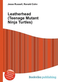 Jesse Russel - «Leatherhead (Teenage Mutant Ninja Turtles)»