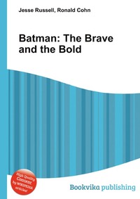 Jesse Russel - «Batman: The Brave and the Bold»