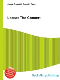 Jesse Russel - «Loose: The Concert»