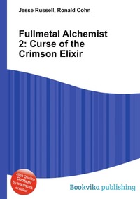 Jesse Russel - «Fullmetal Alchemist 2: Curse of the Crimson Elixir»