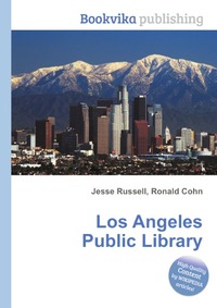Jesse Russel - «Los Angeles Public Library»