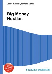 Jesse Russel - «Big Money Hustlas»