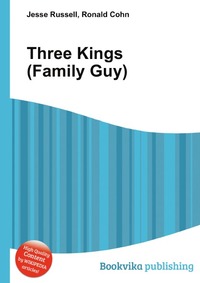 Jesse Russel - «Three Kings (Family Guy)»