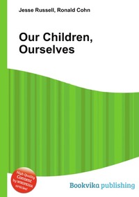 Our Children, Ourselves