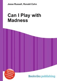 Jesse Russel - «Can I Play with Madness»