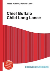 Jesse Russel - «Chief Buffalo Child Long Lance»