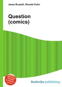 Jesse Russel - «Question (comics)»