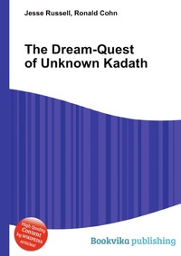 Jesse Russel - «The Dream-Quest of Unknown Kadath»