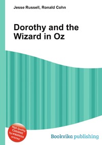 Jesse Russel - «Dorothy and the Wizard in Oz»