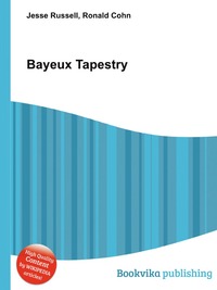 Jesse Russel - «Bayeux Tapestry»